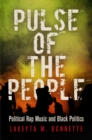 Pulse of the People : Political Rap Music and Black Politics - eBook