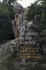 The Monster in the Garden : The Grotesque and the Gigantic in Renaissance Landscape Design - eBook