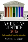American Justice 2015 : The Dramatic Tenth Term of the Roberts Court - eBook