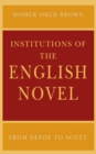 Institutions of the English Novel : From Defoe to Scott - eBook