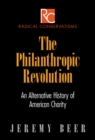The Philanthropic Revolution : An Alternative History of American Charity - eBook