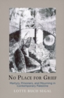 No Place for Grief : Martyrs, Prisoners, and Mourning in Contemporary Palestine - eBook