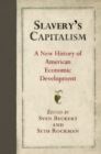 Slavery's Capitalism : A New History of American Economic Development - eBook