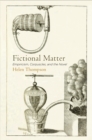 Fictional Matter : Empiricism, Corpuscles, and the Novel - eBook