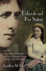 Deborah and Her Sisters : How One Nineteenth-Century Melodrama and a Host of Celebrated Actresses Put Judaism on the World Stage - eBook