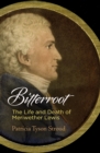 Bitterroot : The Life and Death of Meriwether Lewis - eBook
