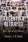 Argentina Betrayed : Memory, Mourning, and Accountability - eBook