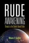 Rude Awakening : Threats to the Global Liberal Order - eBook