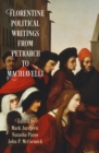 Florentine Political Writings from Petrarch to Machiavelli - eBook