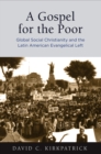 A Gospel for the Poor : Global Social Christianity and the Latin American Evangelical Left - eBook