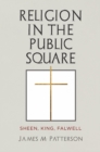 Religion in the Public Square : Sheen, King, Falwell - eBook