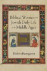 Biblical Women and Jewish Daily Life in the Middle Ages - eBook