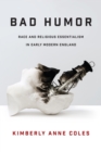 Bad Humor : Race and Religious Essentialism in Early Modern England - eBook