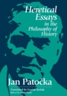 Heretical Essays in the Philosophy of History - Book