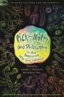 Rick and Morty and Philosophy : In the Beginning Was the Squanch - Book