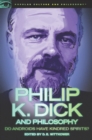 Philip K. Dick and Philosophy : Do Androids Have Kindred Spirits? - eBook