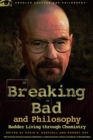 Breaking Bad and Philosophy : Badder Living through Chemistry - eBook