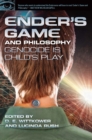 Ender's Game and Philosophy : Genocide Is Child's Play - eBook