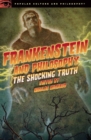 Frankenstein and Philosophy : The Shocking Truth - eBook