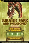 Jurassic Park and Philosophy : The Truth Is Terrifying - eBook