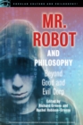 Mr. Robot and Philosophy : Beyond Good and Evil Corp - eBook