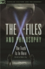 The X-Files and Philosophy : The Truth Is in Here - eBook