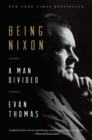 Being Nixon : A Man Divided - Book