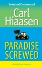 Paradise Screwed : Selected Columns of Carl Hiaasen - eBook