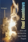 Final Countdown : NASA and the End of the Space Shuttle Program - eBook
