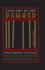 Consent of the Damned : Ordinary Argentinians in the Dirty War - eBook