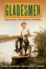 Gladesmen : Gator Hunters, Moonshiners, and Skiffers - eBook