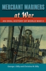 Merchant Mariners at War : An Oral History of World War II - eBook