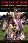 Indians and Wannabes : Native American Powwow Dancing in the Northeast and Beyond - eBook