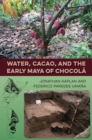 Water, Cacao, and the Early Maya of Chocola - eBook