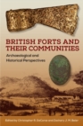 British Forts and Their Communities : Archaeological and Historical Perspectives - eBook