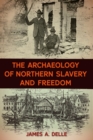 The Archaeology of Northern Slavery and Freedom - eBook