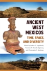 Ancient West Mexicos : Time, Space, and Diversity - eBook