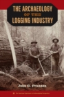 The Archaeology of the Logging Industry - eBook