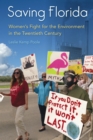 Saving Florida : Women's Fight for the Environment in the Twentieth Century - eBook