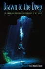 Drawn to the Deep : The Remarkable Underwater Explorations of Wes Skiles - eBook