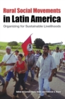 Rural Social Movements in Latin America : Organizing for Sustainable Livelihoods - eBook