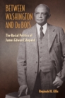 Between Washington and Du Bois : The Racial Politics of James Edward Shepard - eBook