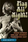 Play All Night! : Duane Allman and the Journey to Fillmore East - eBook