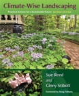 Climate-Wise Landscaping : Practical Actions for a Sustainable Future, Second Edition - eBook