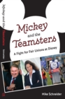 Mickey and the Teamsters : A Fight for Fair Unions at Disney - eBook