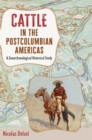 Cattle in the Postcolumbian Americas : A Zooarchaeological Historical Study - eBook