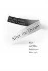 After the Dream : Black and White Southerners since 1965 - eBook