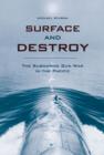 Surface and Destroy : The Submarine Gun War in the Pacific - eBook
