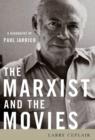 The Marxist and the Movies : A Biography of Paul Jarrico - eBook