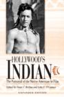 Hollywood's Indian : The Portrayal of the Native American in Film - eBook